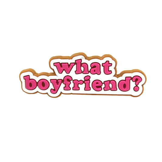 "What Boyfriend?" Clog Charm Brujita Charms